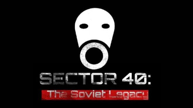 SECTOR 40 The Soviet Legacy Free Download
