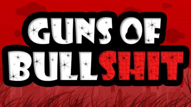 Guns of Bullshit Free Download