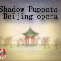 Shadow Puppets & Beijing opera