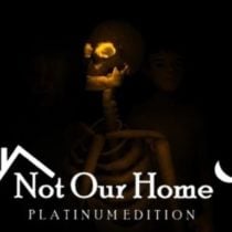 Not Our Home Platinum Edition-DARKZER0