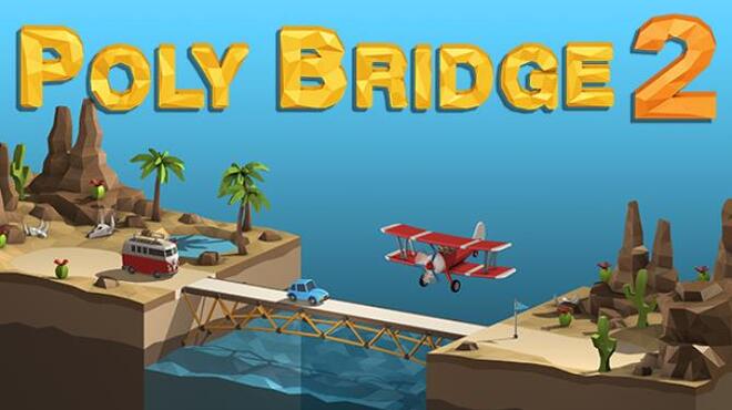 Poly Bridge 2 v1 27 Free Download