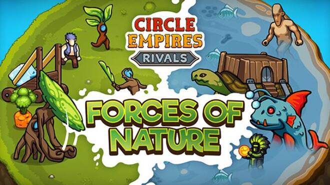 Circle Empires Rivals Forces of Nature Free Download
