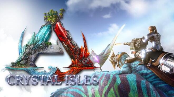 ARK Survival Evolved Crystal Isles Free Download