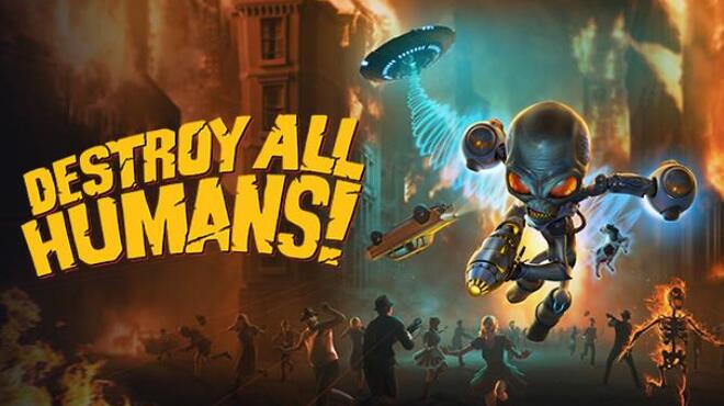 Destroy All Humans! v1.3 Free Download