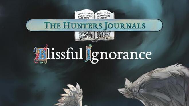 The Hunters Journals Blissful Ignorance-PLAZA