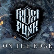 Frostpunk Game of the Year Edition v1.6.2