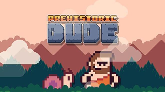 Prehistoric Dude Free Download