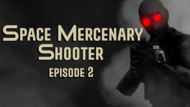 Space Mercenary Shooter Episode 2 Free Download