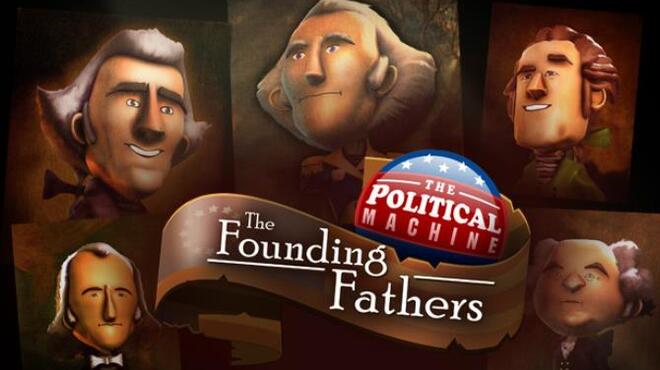 The Political Machine 2020 The Founding Fathers Free Download