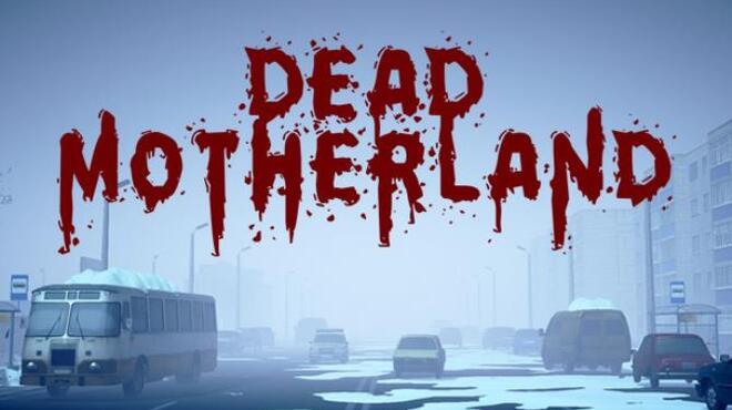 Dead Motherland: Zombie Co-op Free Download