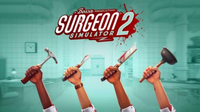 Surgeon Simulator 2 Free Download