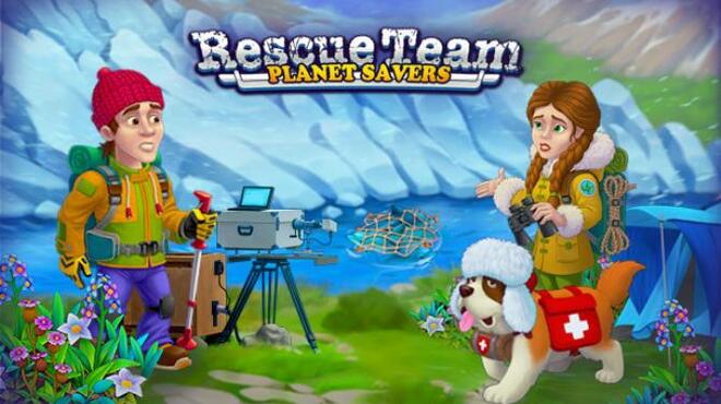 Rescue Team Planet Savers Free Download