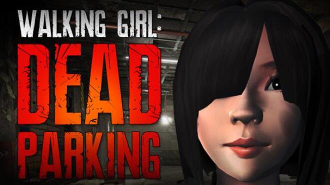 Walking Girl: Dead Parking Free Download
