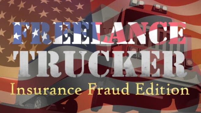 Freelance Trucker Insurance Fraud Edition Free Download