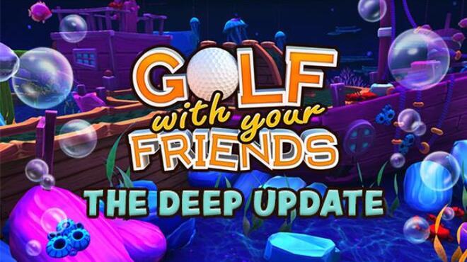 Golf With Your Friends The Deep Free Download