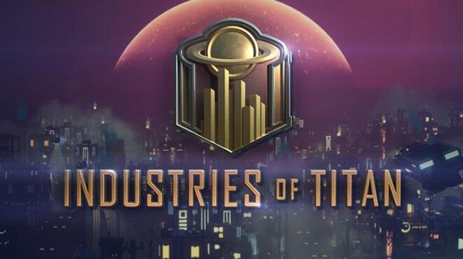 Industries of Titan Quality of Life