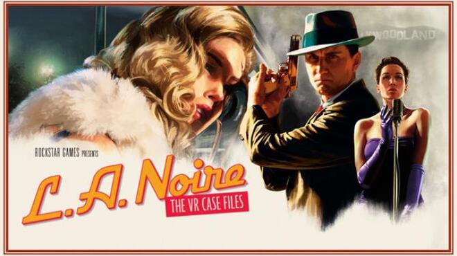 L.A. Noire: The VR Case Files Free Download