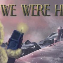 We Were Here