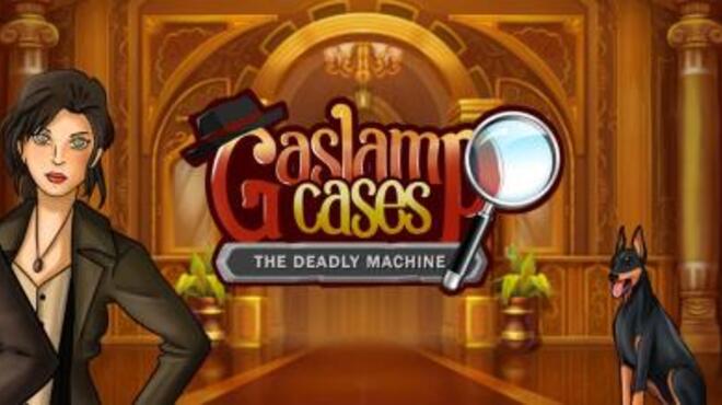 Gaslamp Cases The Deadly Machine Free Download