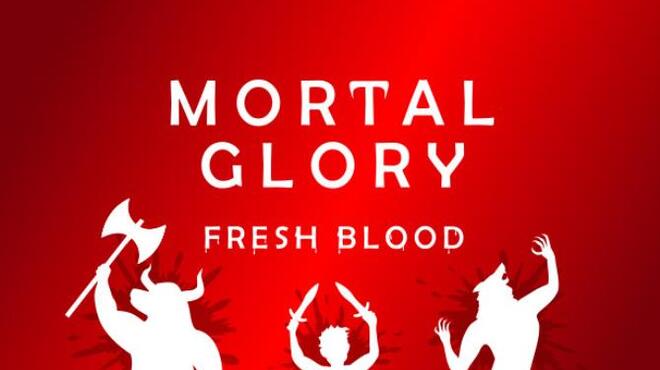 Mortal Glory Fresh Blood Free Download