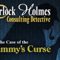 Sherlock Holmes Consulting Detective: The Case of the Mummy’s Curse