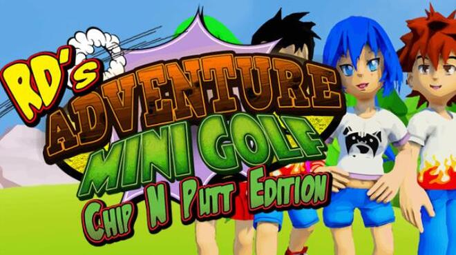 RDs Adventure Mini Golf Chip and Putt Edition Free Download
