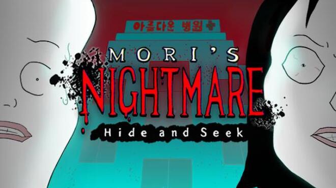 Mori’s Nightmare : Hide and seek