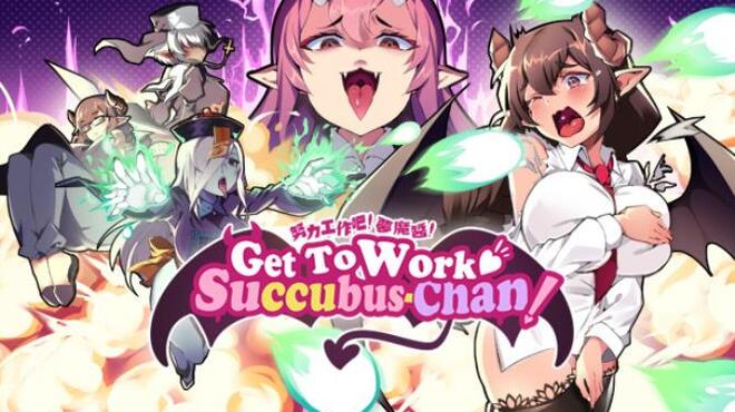 Get To Work SuccubusChan Free Download