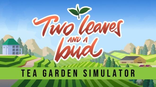 Two Leaves and a bud - Tea Garden Simulator Free Download