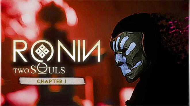 RONIN Two Souls Chapter 1 Free Download