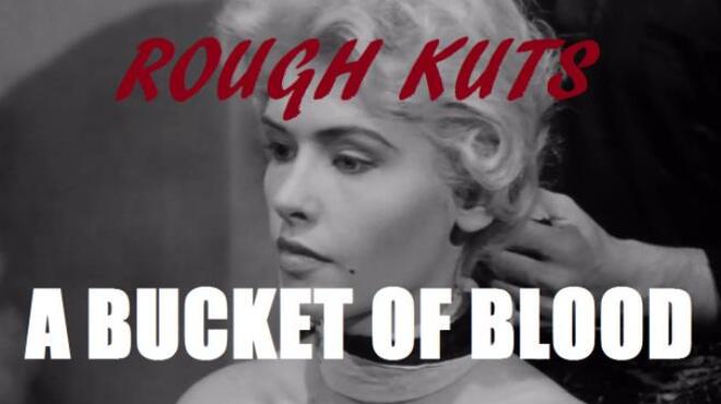 ROUGH KUTS A Bucket Of Blood Free Download