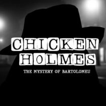 Chicken Holmes – The Mystery of Bartolomeu