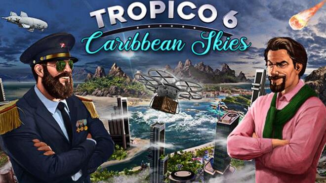 Tropico 6 Caribbean Skies MULTi10 Update v 14 Free Download