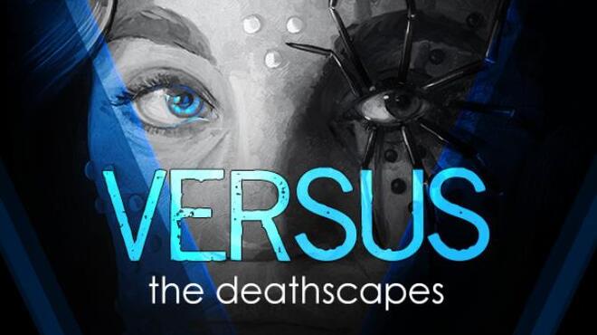 VERSUS: The Deathscapes Free Download