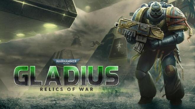 Warhammer 40,000: Gladius - Relics of War v1.08.02.00 Free Download
