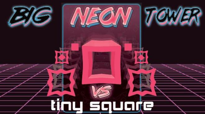 Big NEON Tower VS Tiny Square Free Download