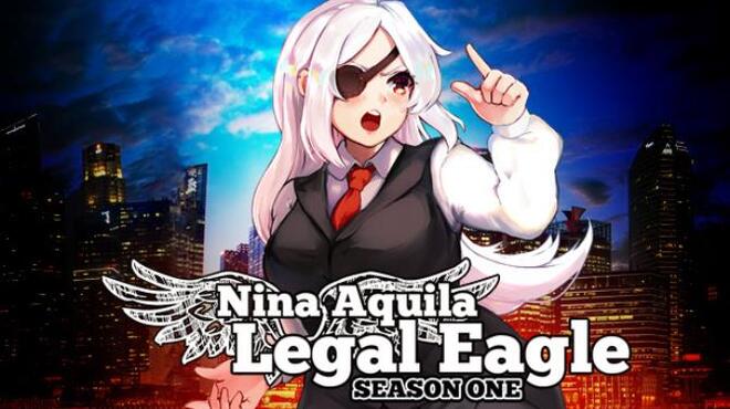 Nina Aquila Legal Eagle Season One Free Download