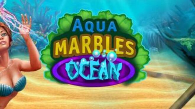 Aqua Marbles Ocean Free Download