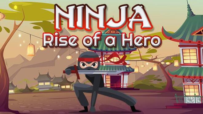 Ninja Rise of a Hero Free Download