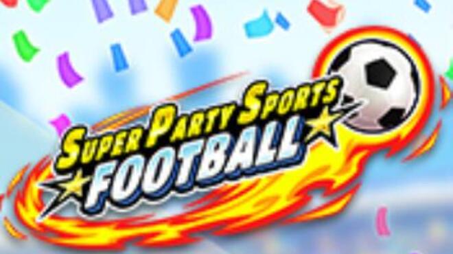 Super Party Sports Football Free Download