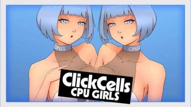 ClickCells: CPU girls Free Download