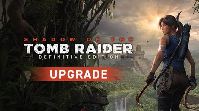 Shadow of the Tomb Raider Definitive Edition Update v1 0 453 0 Free Download