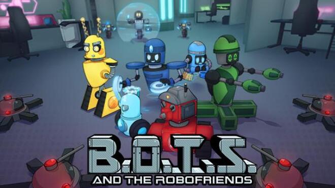B O T S and the Robofriends Update v1 0 3-CODEX