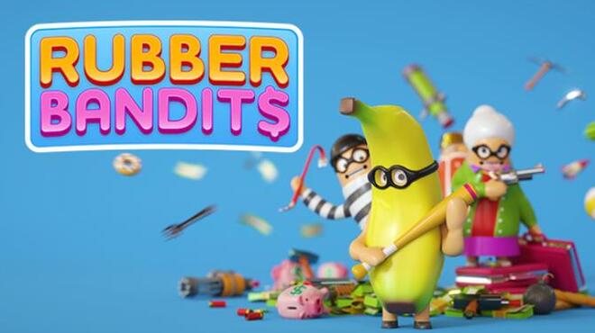 Rubber Bandits Free Download