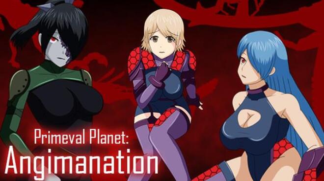 Primeval Planet: Angimanation