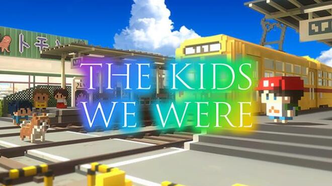 The Kids We Were-PLAZA