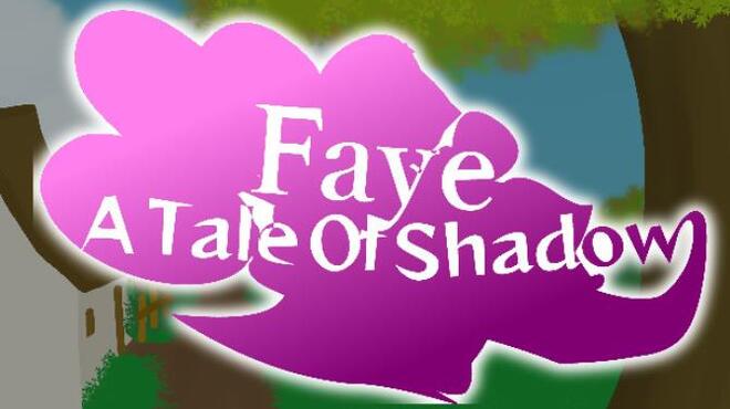 Faye A Tale Of Shadow Free Download