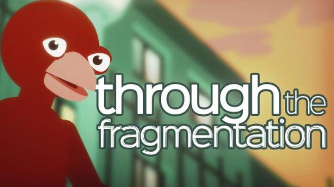 Through The Fragmentation
