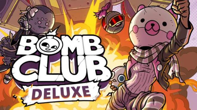 Bomb Club Deluxe-Unleashed