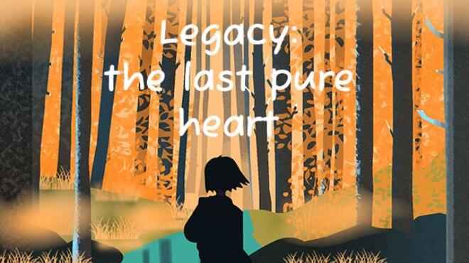 Legacy the last pure heart Free Download